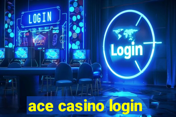 ace casino login